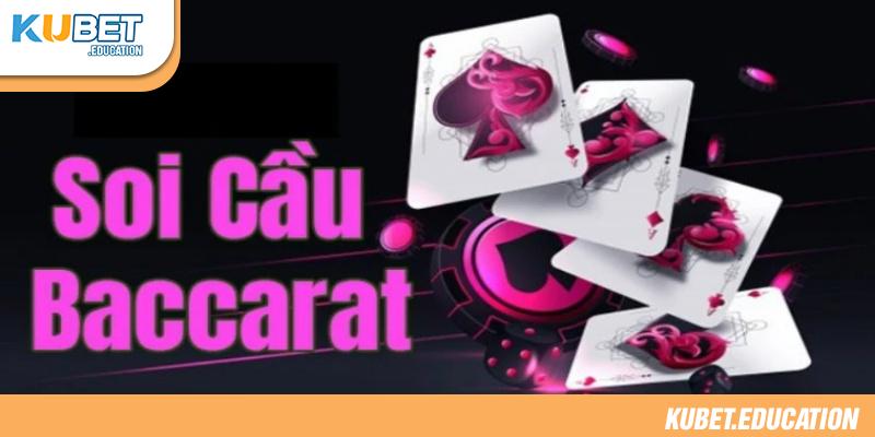 Soi cầu baccarat để chơi game hiệu quả hơn